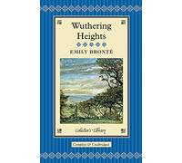 Wuthering Heights: The gothic classic novel of tragic romance and revenge on the Yorkshire moors (Collector's Library)