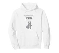Wuthering Heights Whatever Our Souls Are Made Of | Gift Pullover Hoodie