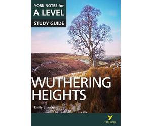 Wuthering Heights: York Notes for A-level: everything you need to catch up, study and prepare for 2021 assessments and 2022 exams
