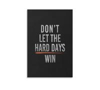 WVPJJNXAFN Don't Let The Hard Days Win Positive Quote Canvas - Inspirational Wall Art Poster for Kitchen Living Room Home(Unframed,08x12inch(20x30cm))
