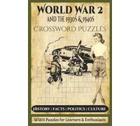 WW2 and the 1930s and 1940s Crossword Puzzles: Crossword Puzzles with Easy to read print about World War II, World History, Military and More | 6x9 ... and Learning (The Crossword Challenge Series)