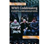 WW2 Codebreaking Events and Organisations: A Wartime Glossary