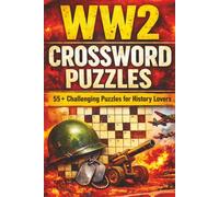 WW2 Crossword Puzzle: Crossword Puzzles with Easy to Read Print about History, Military, War and more | 6x9 inches 125 Pages| 55+ puzzles...(Solution Included)
