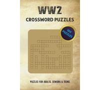 WW2 Crossword Puzzles: Crossword Puzzles Book for Adults, Seniors & Teens | 6x9 Inches, 100 Puzzles | World War II | A Must-Have for History Enthusiasts and Puzzle Fans