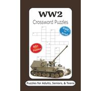 WW2 Crossword Puzzles: Crossword Puzzles with Easy to Read Print about WW2, Combat, World War and More | 6x9 inches, 120 Pages | 50+ Puzzles ... Gifts for Vacations, Holidays and Relaxation