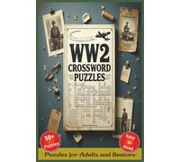 WW2 Crossword Puzzles: Crossword Puzzles with Easy to Read Print about WW2, Terminology, People and Places and More | 6x9 inches, 120 pages | 50+ ... Great for Vacations, Holidays and Relaxation
