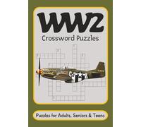 WW2 Crossword Puzzles: Crossword Puzzles with easy to read print about WW2, World War II, military history | 6x9 inches, 60 pages | 30+ puzzles...gifts for vacations, Holidays, and free times.