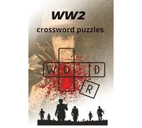 ww2 crossword puzzles: ww2 crossword puzzles | enjoy & test your knowledge | 6*9 inches ,120 pages | 60 puzzles | solutins included