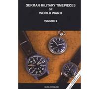 WW2 German Military Timepieces, Vol. 2 (Collecting Military Watches)