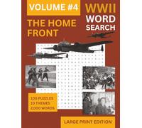WW2 Home Front Word Search: Large Print Puzzle Book for Adults: 100 Themed Puzzles - Evacuation, Rationing, Blitz, Women at War and Life in Wartime Britain - Volume 4