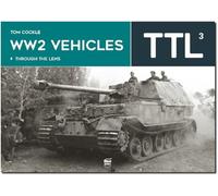 WW2 Vehicles: Through the Lens Volume 3