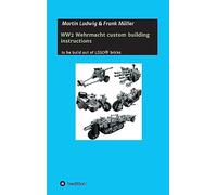WW2 Wehrmacht custom building instructions: to be build out of LEGO(R) bricks