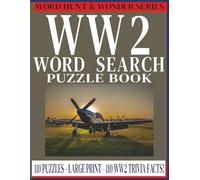 WW2 Word Search Puzzle Book for Adults: Large Print with Trivia Facts: 110 World War II Themed Puzzles | D-Day, Battles, Heroes & Home Front | Brain ... Gift for History Buffs (WORD HUNT AND WONDER)