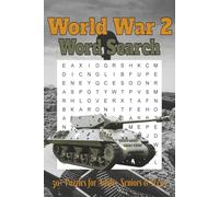 WW2 Word Search Puzzle Book: World War II Word Games for Adults and History Fans - 50+ Puzzles on Battles, Leaders, Weapons, and Events