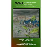 WWA - La guerre des Fourmis: Récit et témoignages d'une société disparue