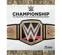 WWE Championship: The Greatest Prize in Sports Entertainment: The Greatest Title in Sports Entertainment