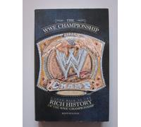 WWE Championships: A Look Back at the Rich History of the WWE Championship