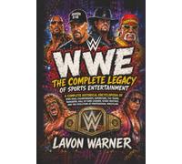 WWE: THE COMPLETE LEGACY OF SPORTS ENTERTAINMENT