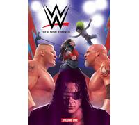 WWE: Then Now Forever Vol. 1