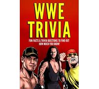 WWE Trivia: Fun Facts & Trivia Questions to Find Out How Much You Know!