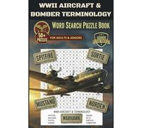 WWII Aircraft & Bomber Terminology Word Search Puzzle Book: Word Searches with Easy to Read Print about World War II Aircraft, Weapons, Missions, and ... Gift for Vacations, Holidays and Free Times