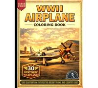 WWII Airplane Coloring Book: 30 Detailed WWII Warplanes Featuring Historic Fighters, Bombers & Military Aircraft with Plane Names & Country Flags from ... & Seniors (Iconic Machines Coloring Series)