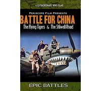 WWII: Battle for China The Flying Tigers and the Stilwell Road