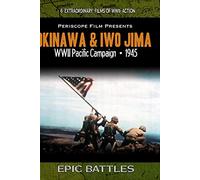 WWII Battles: Okinawa and Iwo Jima