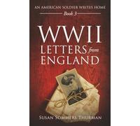 WWII Letters from England: An American Soldier Writes Home Book 3