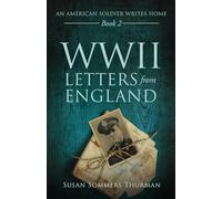 WWII Letters from England: An American Soldier Writes Home, Book Two