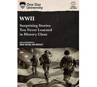 WWII: SURPRISING STORIES YOU NEVER LEARNED IN HISTORY CLASS