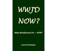 Wwjd-Now?: What Would Jesus Do Now?