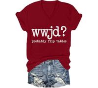 WWJD Probably Flip Tables Shirt Christian Jesus Humor Tee What Would Jesus Do V Neck T-Shirt