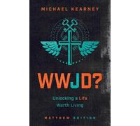 WWJD: Unlocking a Life Worth Living