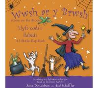 Wwsh ar y Brwsh - Llyfr codi'r llabedi / Room on the Broom - A lift-the-flap book : Room on the Broom - A lift-the-flap book