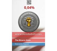 www.DiosdadoXi.com: The Bizarro State: 2 (www.DiosdadoXi.com (English edition))