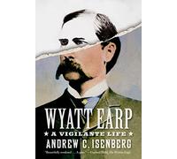 Wyatt Earp: A Vigilante Life
