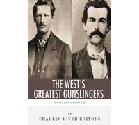 Wyatt Earp & Doc Holliday: The West's Greatest Gunslingers