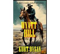 Wyatt Hill: A Sam Colder Adult Western (Sam Colder: Bounty Hunter)