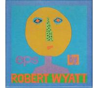 Wyatt Robert - Robert Wyatt: EPS