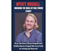 Wyatt Russell Biography: The Journey of an actor breaking the Mold (Stars & Stories)