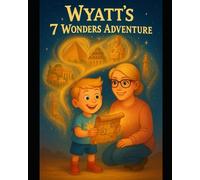 Wyatt's 7 Wonders Adventure (Wyatt's Adventures)