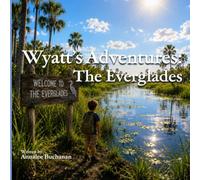 Wyatt's Adventures: The Everglades
