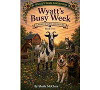 Wyatt's Busy W Wyatt's Farm Adventure Book Two