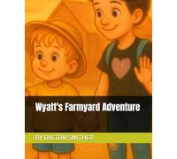 Wyatt's Farmyard Adventure (Wyatt's Adventures)