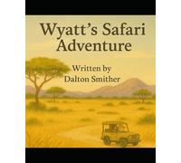 Wyatt's Safari Adventure (Wyatt's Adventures)