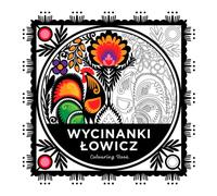 WYCINANKI LOWICZ | Polish Folk Art Beautiful Illustrations To Colour | 8.5 x 8.5 in | Mindful Colouring Book for Kids and Adults: Wycinanki Łowicz from Poland (Polish Folk Art - Colouring Book)