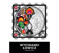 WYCINANKI LOWICZ | Polish Folk Art Beautiful Illustrations To Colour for Kids and Adults | 8.5 x 11 in | Mindful Colouring Book: WYCINANKI ŁOWICZ from Poland
