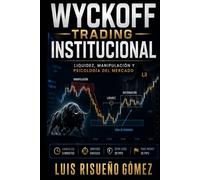 WYCKOFF TRADING INSTITUCIONAL: Liquidez, manipulación y psicología del mercado