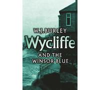 Wycliffe and the Winsor Blue (Paperback) Book - W.J. Burley